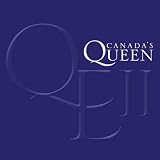 Canada's Queen: Elizabeth II: A Celebration of Her Majestys Friendship with the People of Canada