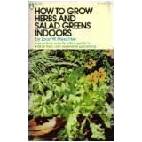 Click here to buy How to grow herbs and salad greens indoors (The Popular Library gardening series) by  Joan W Meschter.
