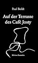 Auf der Terasse des Caf&eacute; Josty: Gedichte und Prosa 1912 - 1918