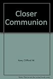 Closer communion : the sacraments in scripture and history