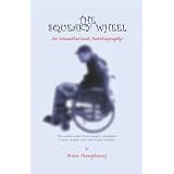 The Squeaky Wheel- An Unauthorized Autobiography