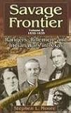 Savage Frontier: Rangers, Riflemen, And Indian Wars in Texas, 1838-1839 (Savage Frontier)