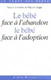 Le B�b� face � l'abandon. Le B�b� face � l'adoption