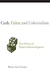 Borneo Dayak's-related products item: Cash, Color, And Colonialism: The Politics Of Tribal Acknowledgment