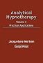 Analytical Hypnotherapy Volume 2: Practical Applications: v. 2