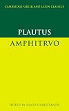 Plautus: Amphitruo (Cambridge Greek & Latin Classics) (Cambridge Greek and Latin Classics)