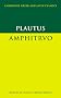 Plautus: Amphitruo (Cambridge Greek and Latin Classics)