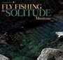 Fly Fishing the Solitude: Montana