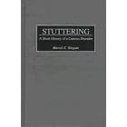 Stuttering: A Short History of a Curious Disorder