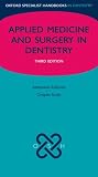 Applied Medicine and Surgery in Dentistry (Oxford Specialist Handbooks)