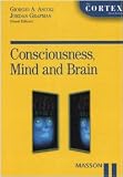 Consciousness, mind and brain (The Cortex Books)
