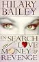 In Search of Love, Money & Revenge