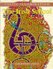 Celtic Illumination: The Irish School (Celtic Design)