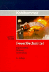 Feuerl&ouml;schmittel. Eigenschaften, Wirkung, Anwendung
