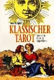 Klassischer Tarot. Geschichte, Deutung, Legesysteme