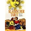 Klassischer Tarot. Geschichte, Deutung, Legesysteme