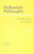 Hellenistic Philosophy: Introductory Readings