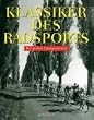Klassiker des Radsports: Die gro�en Eintagesrennen