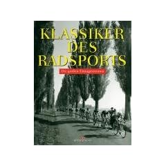 Klassiker des Radsports: Die gro�en Eintagesrennen