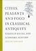 Cities, Peasants and Food in Classical Antiquity: Essays in Social and Economic History