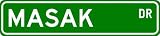 MASAK Street Sign ~ Personalized Family Lastname Sign ~ Gameroom, Basement, Garage Sign Novelty** ALUMINUM METAL