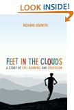 Feet in the Clouds: A Tale of Fell-Running and Obsession: A Story of Fell Running and Obsession