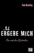 Ich ergebe mich: Ein erotisches Gest�ndnis