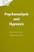 Psychoanalysis and Hypnosis (Mental Health Library Series)