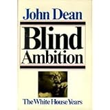 Blind Ambition: The White House Years