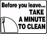 BEFORE YOU LEAVE TAKE A MINUTE TO CLEAN (W/GRAPHIC) 10" x 14" Adhesive Vinyl Sign