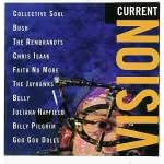 Current Vision (Warner) Various by Collective Soul, Bush, The Rembrandts, Chris Isaak, and Faith No More