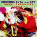 Forbidden Cuba In The '80s: Afrojazz by  BobCarcasses and Forbidden Cuba 