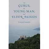 The Gurus, the Young Man, and Elder Paisios