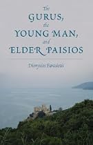 The Gurus, the Young Man, and Elder Paisios