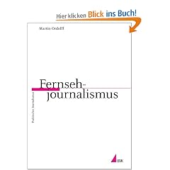 Fernsehjournalismus (Praktischer Journalismus)