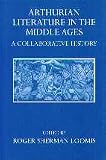 Arthurian Literature in the Middle Ages: A Collaborative History (Oxford University Press Academic Monograph Reprints)