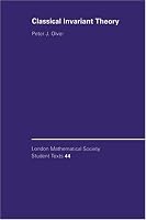 Classical Invariant Theory (London Mathematical Society Student Texts)