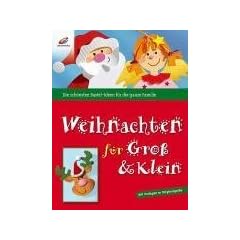 Weihnachten f�r Gro� & Klein: Die sch�nsten Bastel-Ideen f�r die ganze Familie