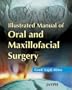 Illustrated Manual of Oral and Maxillofacial Surgery