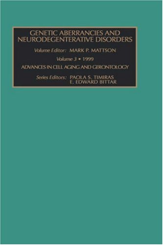 Genetic Aberrancies and Neurodegenerative Disorders, Volume 3 (Advances in Cell Aging and Gerontology)