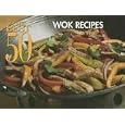 The Best 50 Wok Recipes