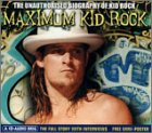 Maximum Kid Rock: The Unauthorized Biography of Kid Rock (Maximum series)