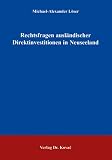 Rechtsfragen ausl&auml;ndischer Direktinvestitionen in Neuseeland (Michael A L&ouml;ser)