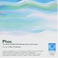 Phos: The Official Athens 2004 Olympic Greek Album