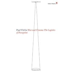 War and Cinema: The Logistics of Perception (Radical Thinkers 4)
