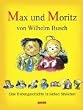 Max und Moritz. Eine Bubengeschichte in sieben Streichen