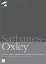 Sarbanes-Oxley: A Practical Guide for Corporate Executives, Risk and Audit Professionals