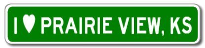 I Love Prairie View, Kansas City Limit Sign - 4 X 18 Inches