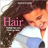 Hair: Styling Tips and Tricks for Girls (American Girl Library Series) by Jim Jordan (Photographer)
