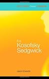 Eve Kosofsky Sedgwick (Routledge Critical Thinkers)